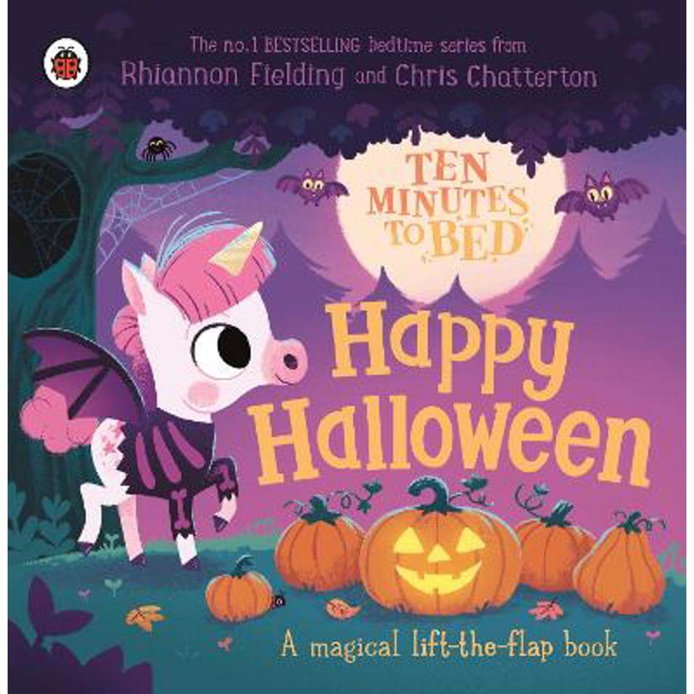 Ten Minutes to Bed: Happy Halloween!: A magical lift-the-flap book - Ladybird